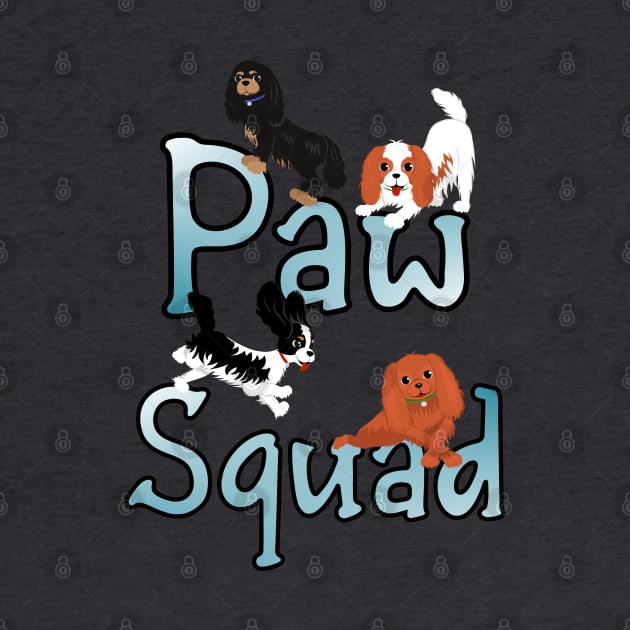 Cavalier King Charles Spaniels Paw Squad by Cavalier Gifts